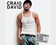 Craig David hit it big with the tune Fill Me In.