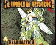 Linkin Park's latest CD is called Reanimation.