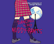 Dancing in My Nuddy-Pants is the fourth book in the Georgia Nicolson series.
