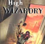 Diane Duane's High Wizardry delivers high adventure!