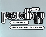 Prodigy's latest 2-disc CD is called The Experience Expanded: Remixes & B-Sides with tracks like Charly, Everybody In The Place, and Weather Experience.