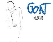 You may recognize Goat's song Great Life from a KIA commercial.