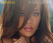Rihanna has released her second album titled A Girl Like Me.