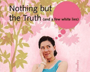 Nothing but the Truth (and a Few White Lies) was written by Justina Chen Headley.
