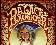 The Palace of Laughter is the first book in The Wednesday Tales series.