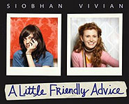 A Little Friendly Advice is Siobhan Vivian's debut novel.