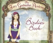 Fairy Godmother Academy #1: Birdie's Book