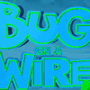 Bug on a Wire